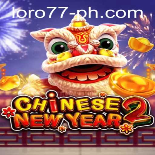 Unveiling CHINESENEWYEAR2: A Thematic Gaming Experience with LORO77