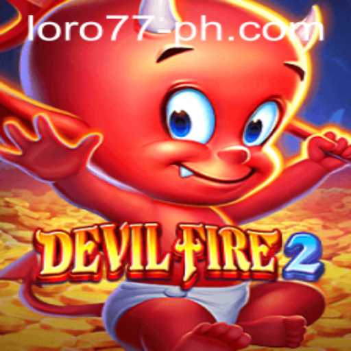 Explore the Thrilling World of DevilFire2 with LORO77