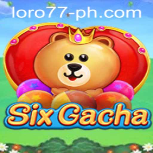 Discovering SixGacha: A New Era in Online Gaming with LORO77